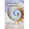 Constructing Social Reality: An Inquiry into the Normative Foundations of Social Change