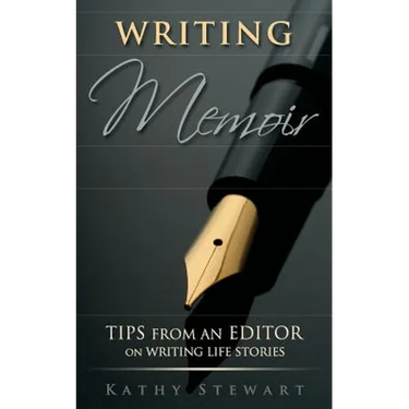 Writing Memoir: tips from an editor on writing life stories