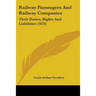 Railway Passengers And Railway Companies: Their Duties, Rights And Liabilities (1876)