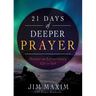 21 Days of Deeper Prayer: Discover an Extraordinary Life in God