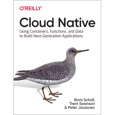 Cloud Native: Using Containers, Functions, and Data to Build Next-Generation Applications