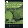 Shona Women in Zimbabwe--A Purchased People?: Marriage, Bridewealth, Domestic Violence, and the Christian Traditions on Women