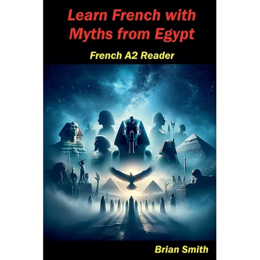 Learn French with Myths from Egypt