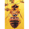 The Honey Trail: In Pursuit of Liquid Gold and Vanishing Bees