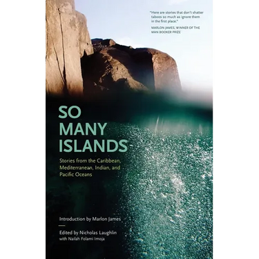 So Many Islands: Stories from the Caribbean, Mediterranean, Indian, and Pacific Oceans