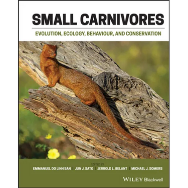 Small Carnivores: Evolution, Ecology, Behaviour and Conservation
