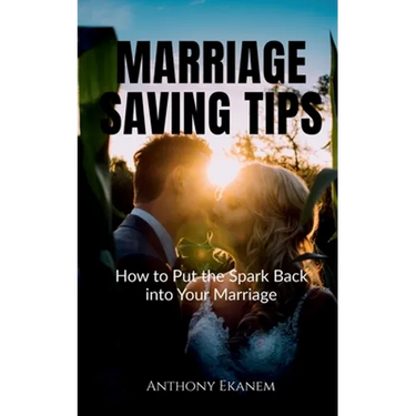 Marriage Saving Tips: How to Put the Spark Back into Your Marriage