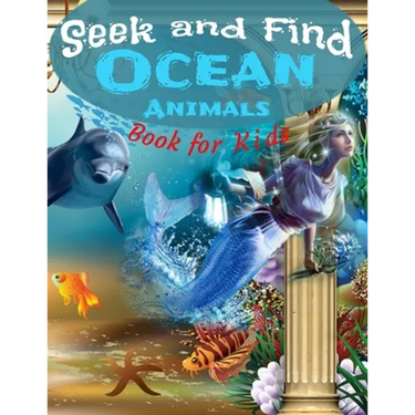 Seek and Find - Ocean Animals - Book for Kids: Look and Find Books For Kids Ages 2-5 Year - Under The Sea Activity Book For Childrens