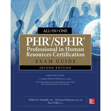 Phr/Sphr Professional in Human Resources Certification All-In-One Exam Guide, Second Edition
