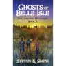 Ghosts of Belle Isle: The Virginia Mysteries Book 3