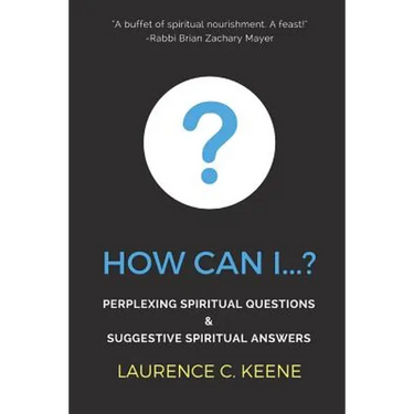 How can I...?: Perplexing Spiritual Questions and Suggestive Spiritual Answers