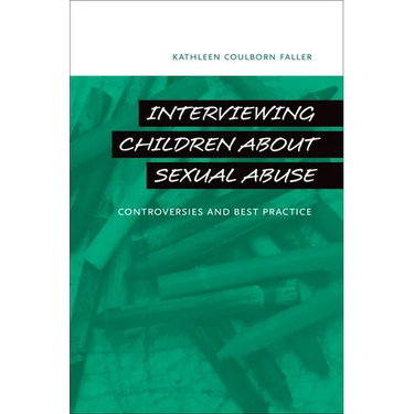Interviewing Children about Sexual Abuse: Controversies and Best Practice