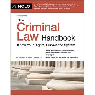 The Criminal Law Handbook: Know Your Rights, Survive the System