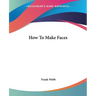 How To Make Faces