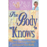 The Body "Knows": How to Tune in to Your Body and Improve Your Health