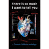 there is so much I want to tell you: a Corazón Collective anthology