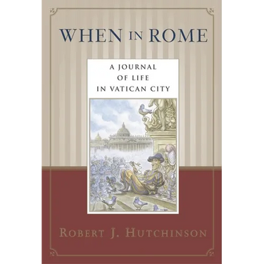 When in Rome: A Journal of Life in Vatican City