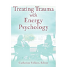 Treating Trauma with Energy Psychology