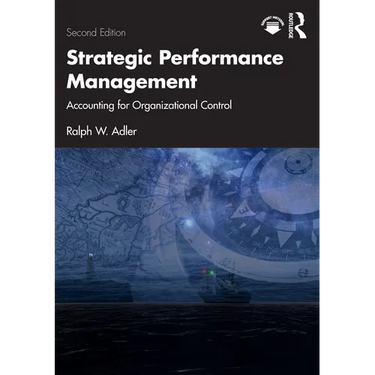 Strategic Performance Management: Accounting for Organizational Control