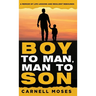 Boy to Man, Man to Son: A Memoir of Life Lessons & Resilient Rebounds