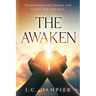 The Awaken: Transformative Poetry and Lyrics for the Soul