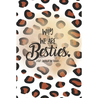 Why We Are Besties: A Fill in the Blank Gift Journal for Friends, Leopard Print