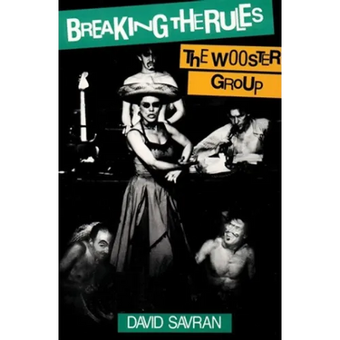 Breaking the Rules: The Wooster Group