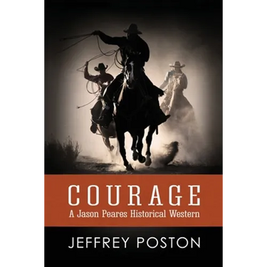 Courage: A Jason Peares Historical Western Book 1