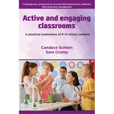 Active and Engaging Classrooms: A Practical Exploration of P-12 School Contexts