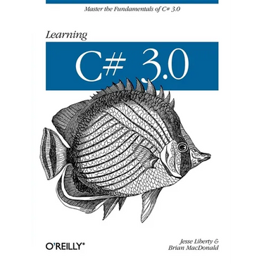 Learning C# 3.0: Master the Fundamentals of C# 3.0
