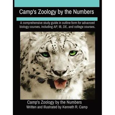 Camp's Zoology by the Numbers: A comprehensive study guide in outline form for advanced biology courses, including AP, IB, DE, and college courses.