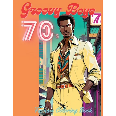 Groovy Boys 70's: Fashion coloring book