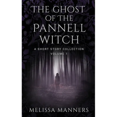 The Ghost of The Pannell Witch: A Short Story Collection