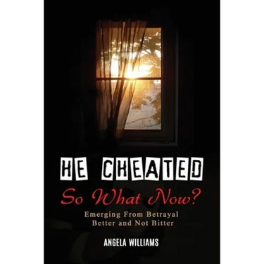 He Cheated! SO NOW WHAT?