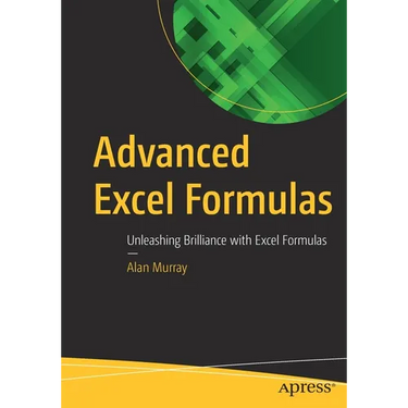 Advanced Excel Formulas: Unleashing Brilliance with Excel Formulas
