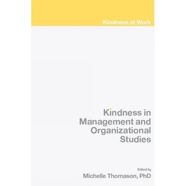 Kindness in Management and Organizational Studies