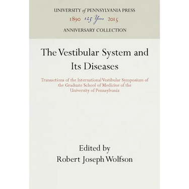 The Vestibular System and Its Diseases: Transactions of the International Vestibular Symposium of the Graduate School of Medicine of the University of