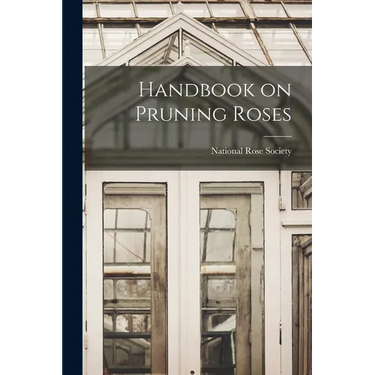 Handbook on Pruning Roses