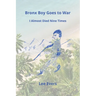 Bronx Boy Goes to War: I Almost Died Nine Times