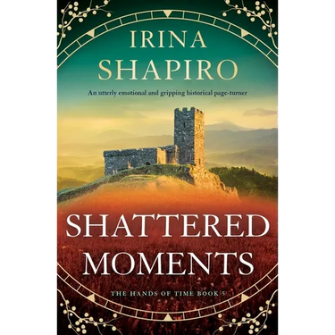 Shattered Moments: An Utterly Emotional and Gripping Historical Page-Turner