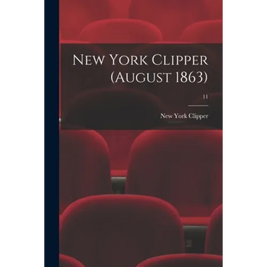 New York Clipper (August 1863); 11
