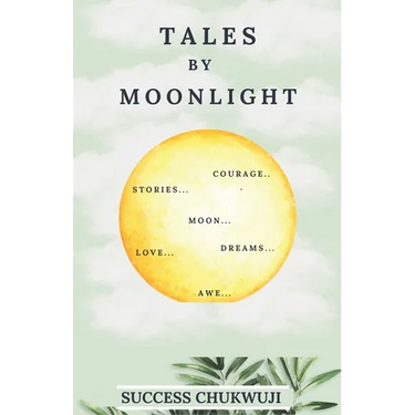 Tales by Moonlight: A collection of old stories on nature for all lovers of good stories