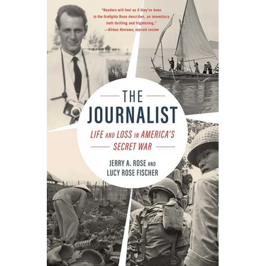 The Journalist: Life and Loss in America's Secret War