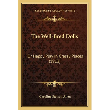 The Well-Bred Dolls: Or Happy Play In Grassy Places (1913)