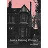 Just a Passing Phrase I