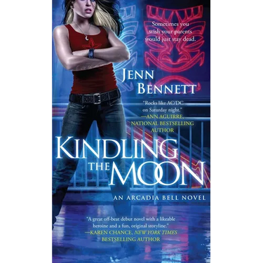 Kindling the Moon: An Arcadia Bell Novel