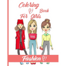 Fashion Coloring Book For Girls: Just a Girl Who Loves Fashion / Fun Fashion and Fresh Styles, Creative Haven Fabulous Fashions, 40 Beauty Coloring Pa