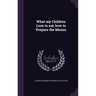 What my Children Love to eat; how to Prepare the Menus