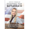 Shaping The Battlefield III: Rule 412 Motions in Military Practice