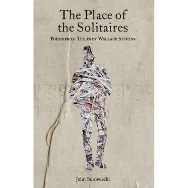 The Place of the Solitaires: Poems from Titles by Wallace Stevens